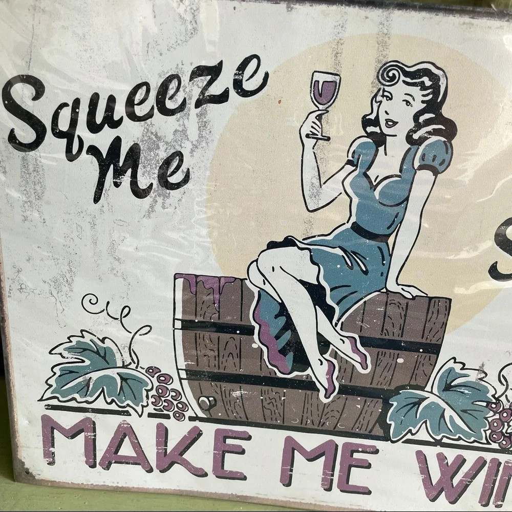 NEW Squeeze Me Stomp Me Make Me Wine Metal Sign